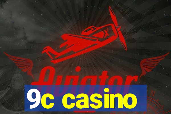 9c casino