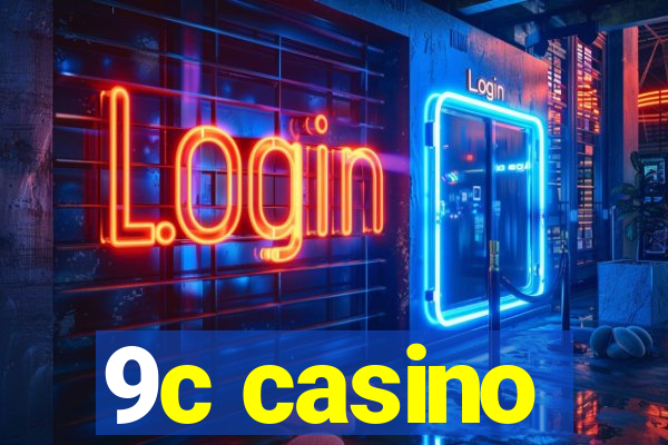 9c casino