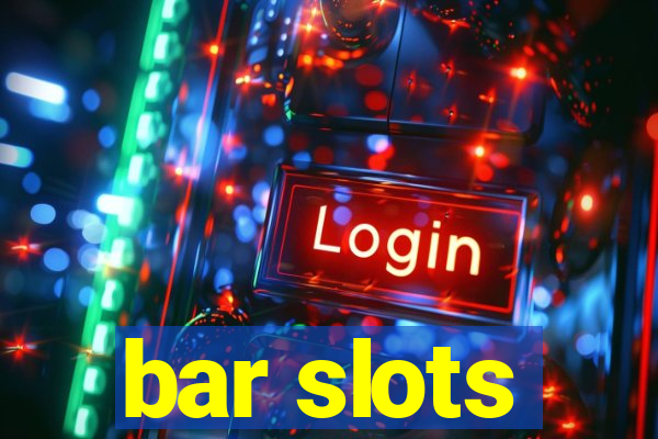 bar slots