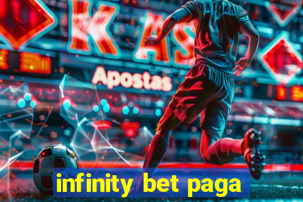 infinity bet paga