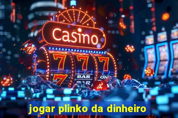 jogar plinko da dinheiro