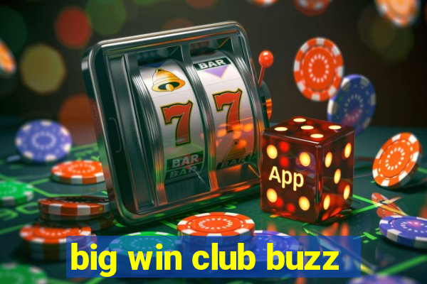 big win club buzz