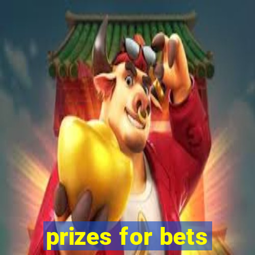 prizes for bets