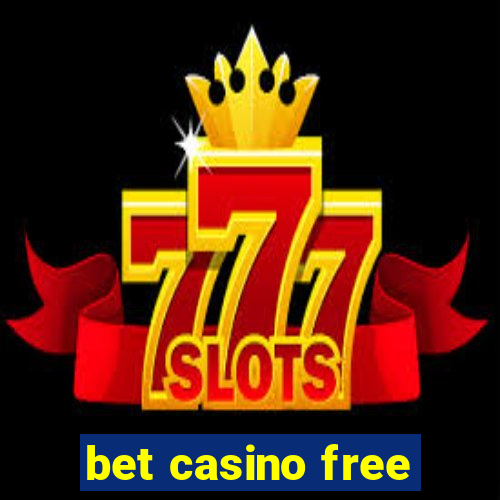 bet casino free