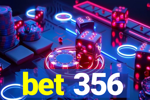 bet 356