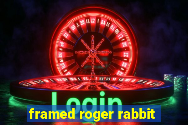 framed roger rabbit