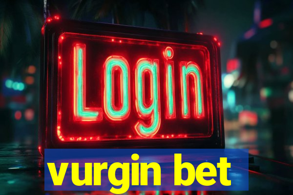 vurgin bet