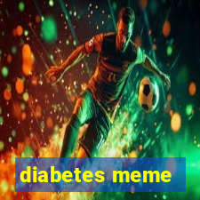 diabetes meme