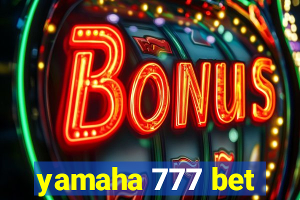 yamaha 777 bet