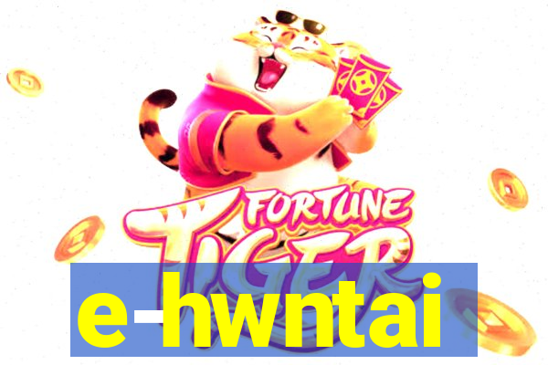 e-hwntai