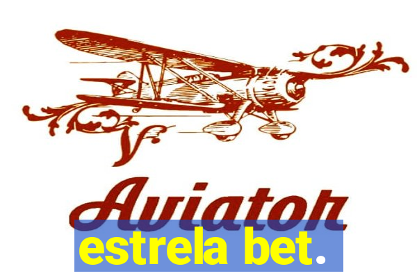 estrela bet.