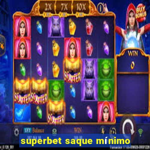 superbet saque mínimo