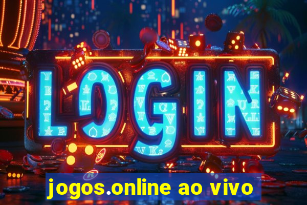 jogos.online ao vivo