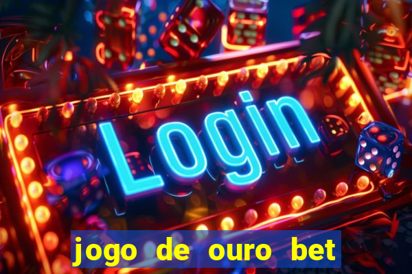 jogo de ouro bet reclame aqui