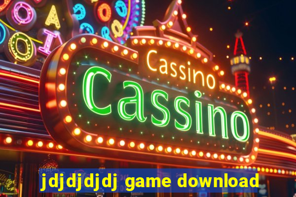 jdjdjdjdj game download