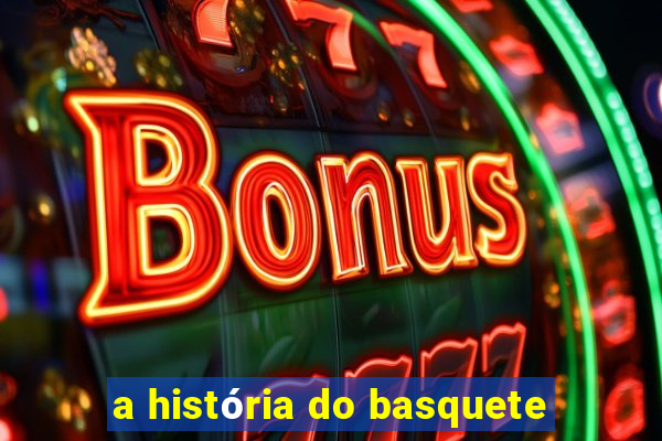 a história do basquete