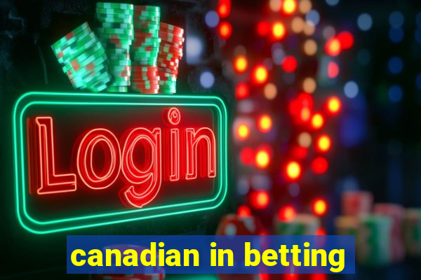 canadian in betting