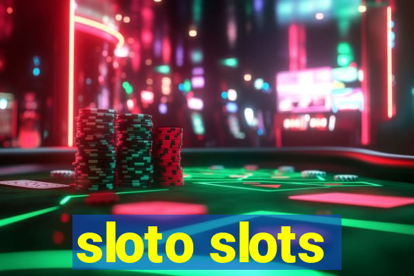 sloto slots