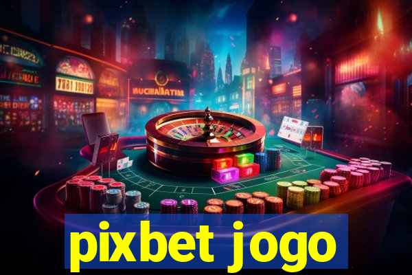 pixbet jogo