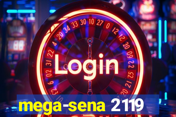 mega-sena 2119