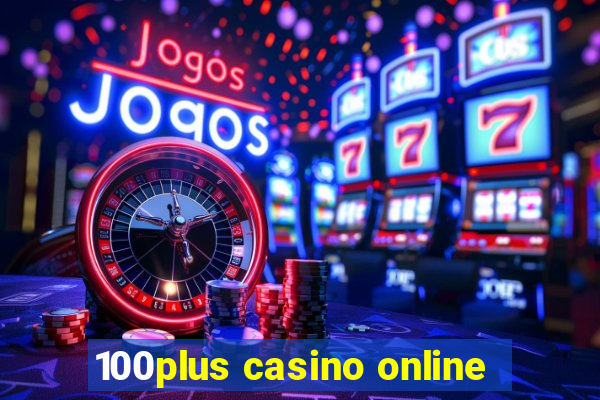 100plus casino online