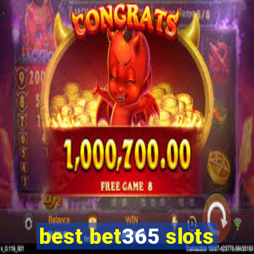 best bet365 slots