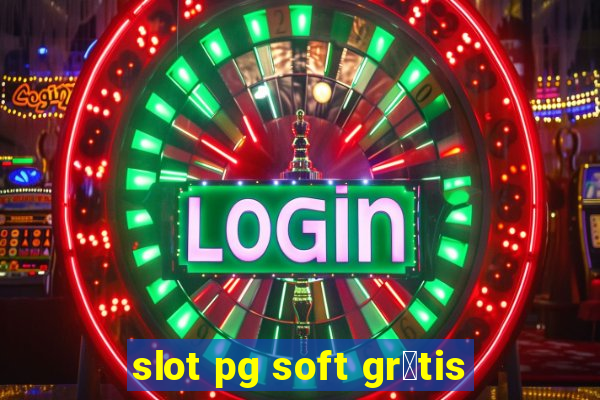 slot pg soft gr谩tis