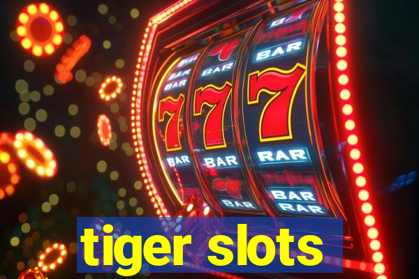 tiger slots