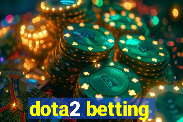 dota2 betting