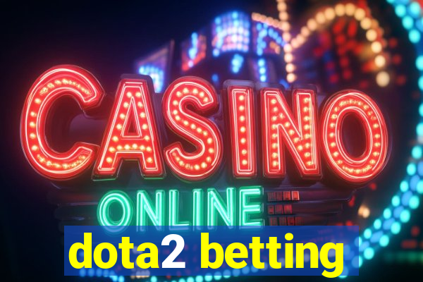 dota2 betting