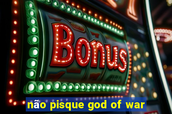 não pisque god of war