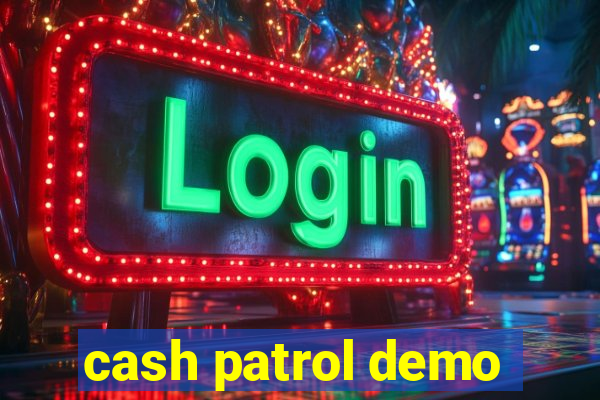 cash patrol demo