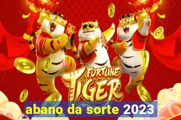 abano da sorte 2023