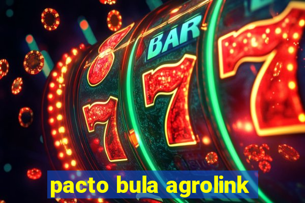 pacto bula agrolink