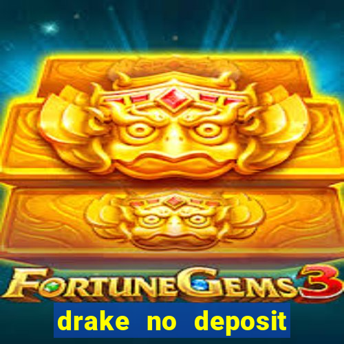 drake no deposit bonus codes 2020