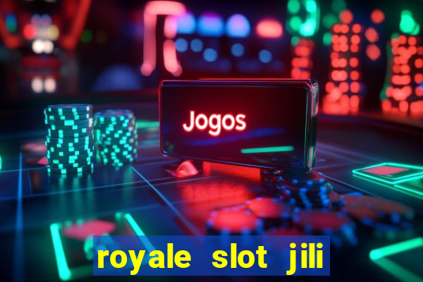 royale slot jili 777 club