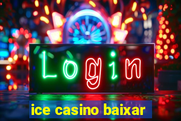 ice casino baixar