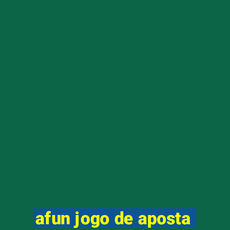 afun jogo de aposta