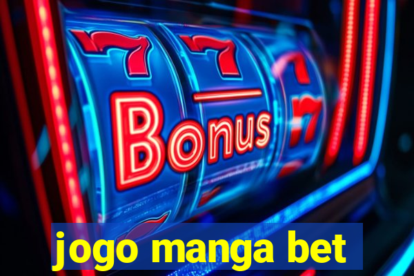 jogo manga bet