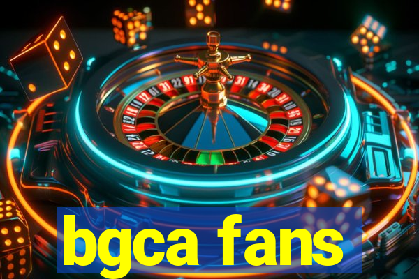 bgca fans