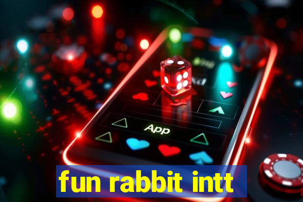 fun rabbit intt