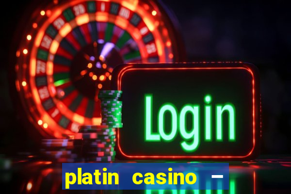 platin casino – 10 giros grátis