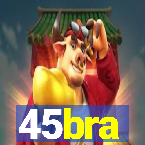 45bra