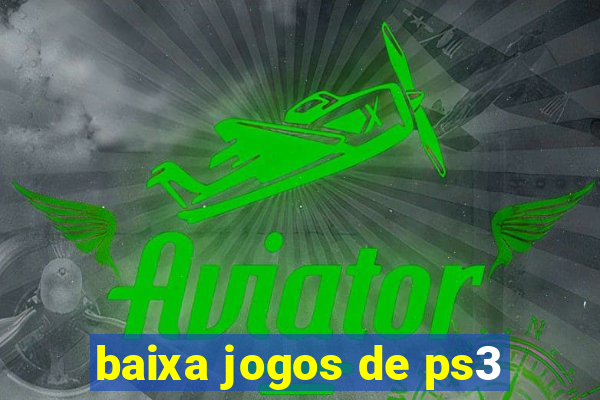 baixa jogos de ps3