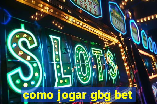 como jogar gbg bet