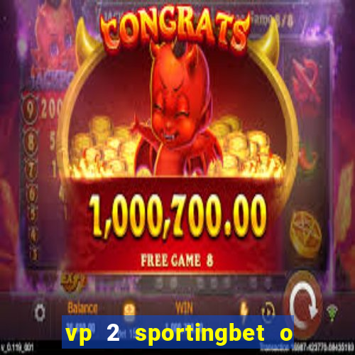 vp 2 sportingbet o que significa