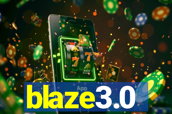 blaze3.0