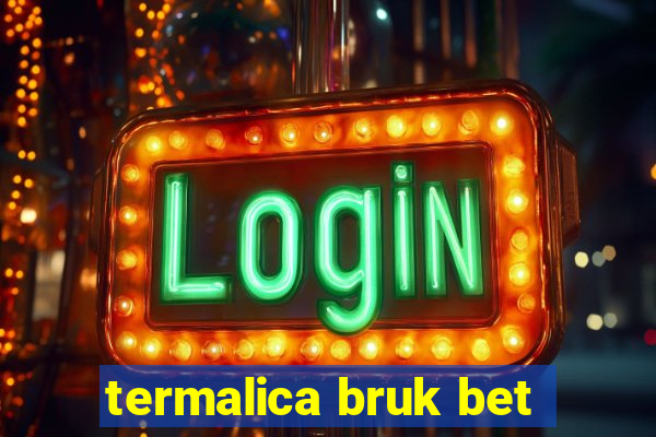 termalica bruk bet