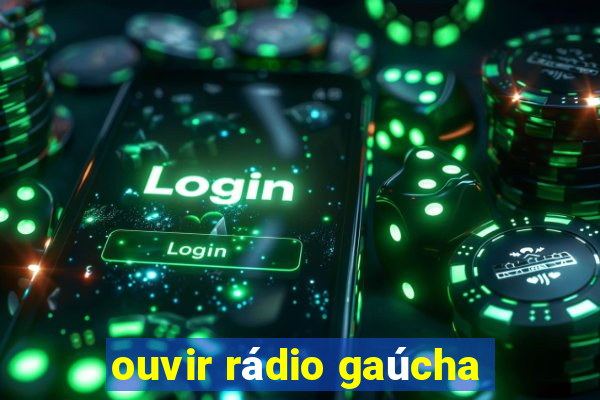 ouvir rádio gaúcha