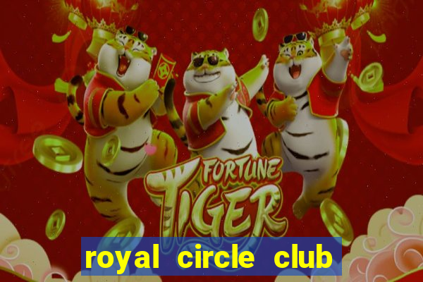 royal circle club online gaming